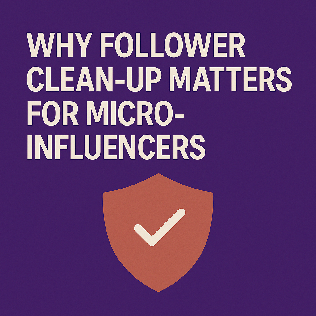 A bold purple graphic with cream-colored text stating “Why Follower Clean-Up Matters for Micro-Influencers,” accompanied by a burnt orange shield icon with a checkmark, symbolizing security and authenticity in follower engagement. Designed using Adept Aide’s brand colors to ensure professional clarity.